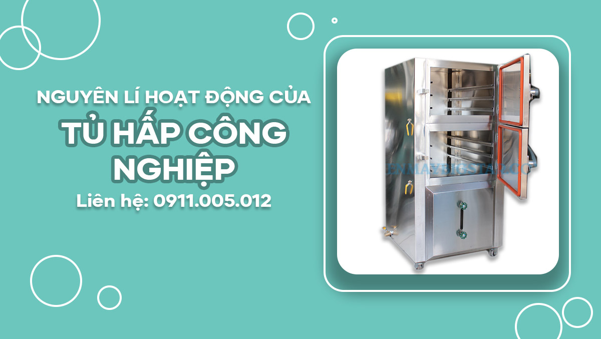 Nguyên lí hoạt động của tủ hấp công nghiệp