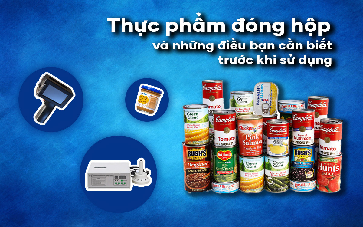 Thực phẩm đóng hộp và những điều bạn cần biết trước khi sử dụng